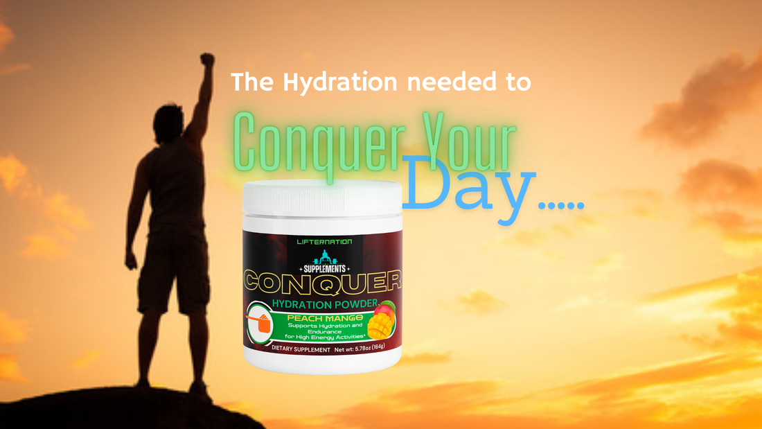 LifterNation Conquer Hydration Powder will Help you Conquer the day