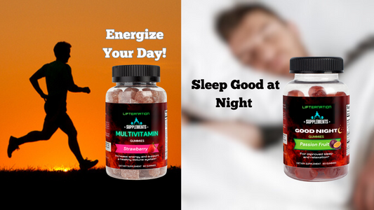 LifterNation Supplements Vitamin and Good Night Gummies! Energize your day and sleep good at night.